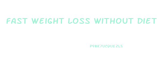 fast weight loss without diet pills