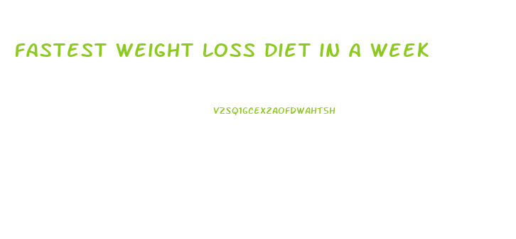 fastest weight loss diet in a week