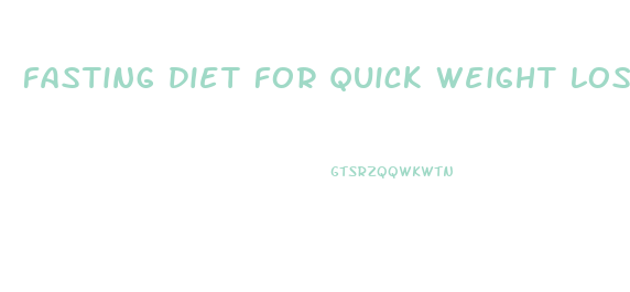 fasting diet for quick weight loss