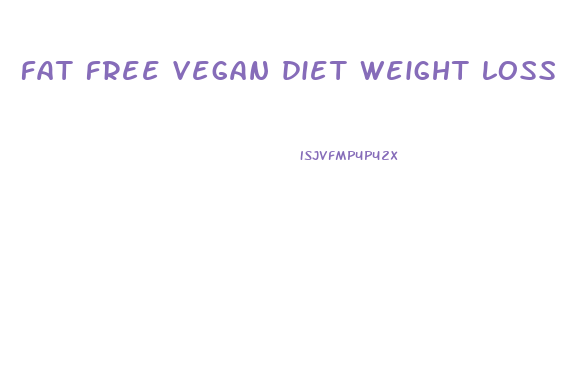 fat free vegan diet weight loss