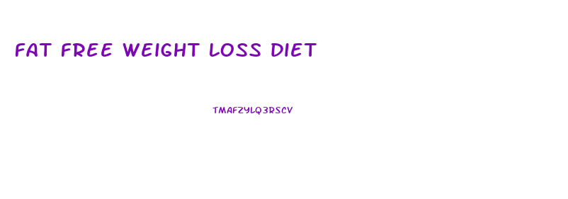 fat free weight loss diet