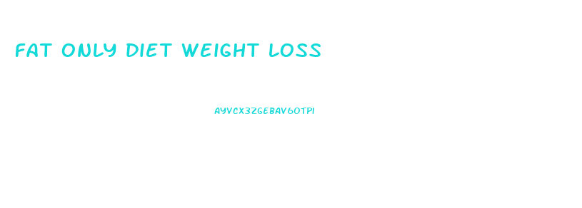 fat only diet weight loss