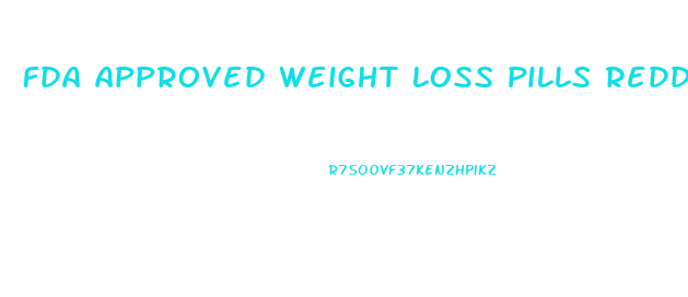 fda approved weight loss pills reddit