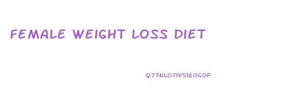 female weight loss diet