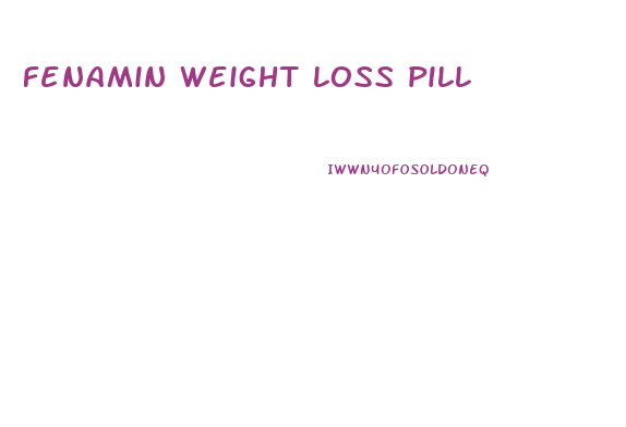 fenamin weight loss pill