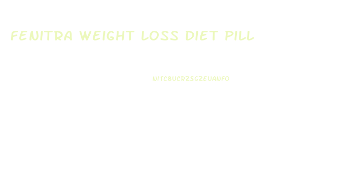 fenitra weight loss diet pill