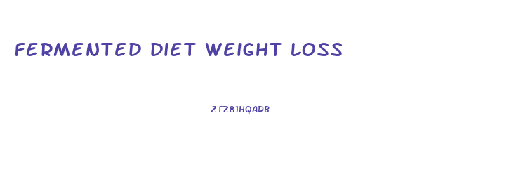 fermented diet weight loss