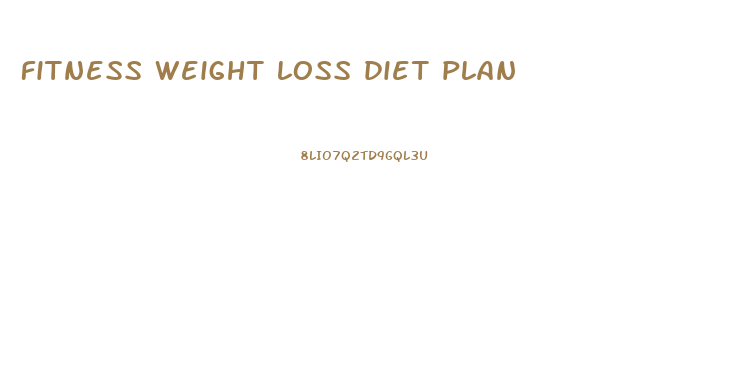 fitness weight loss diet plan