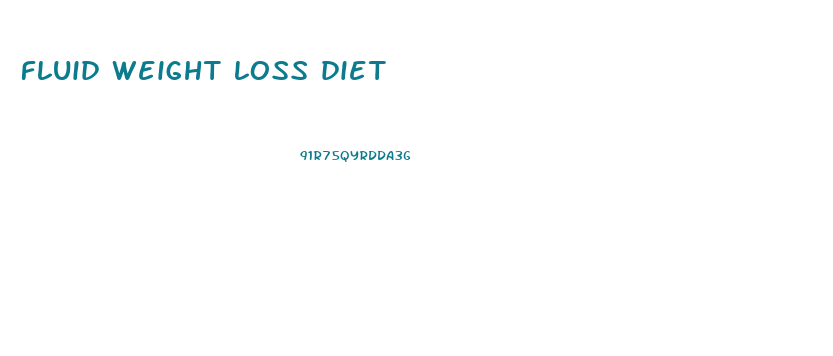 fluid weight loss diet