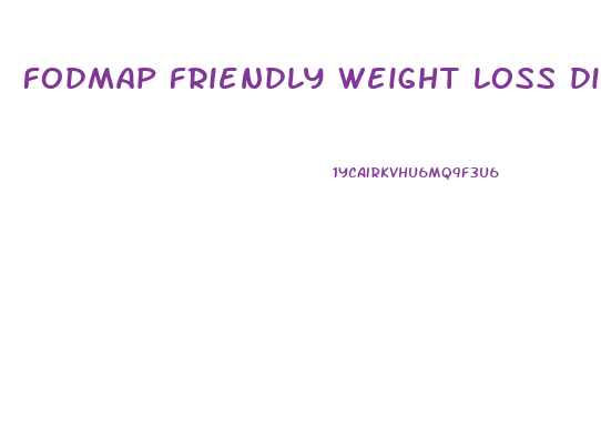 fodmap friendly weight loss diet