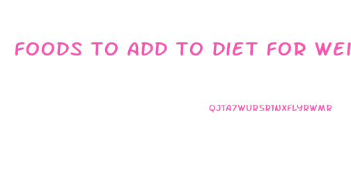 foods to add to diet for weight loss