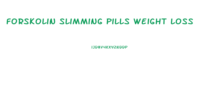 forskolin slimming pills weight loss