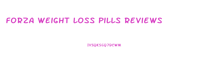 forza weight loss pills reviews