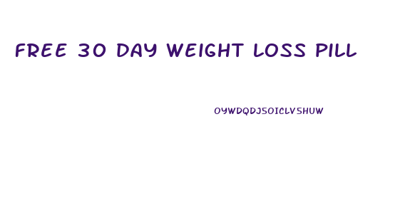 free 30 day weight loss pill