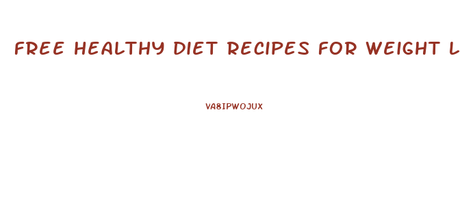 free healthy diet recipes for weight loss