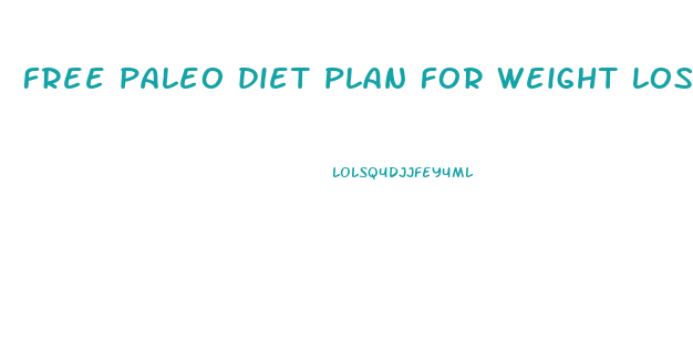 free paleo diet plan for weight loss