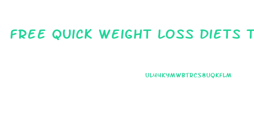 free quick weight loss diets that work