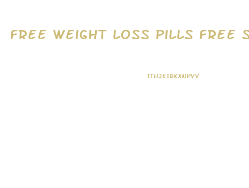 free weight loss pills free shipping