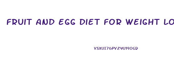 fruit and egg diet for weight loss