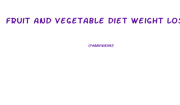 fruit and vegetable diet weight loss stories