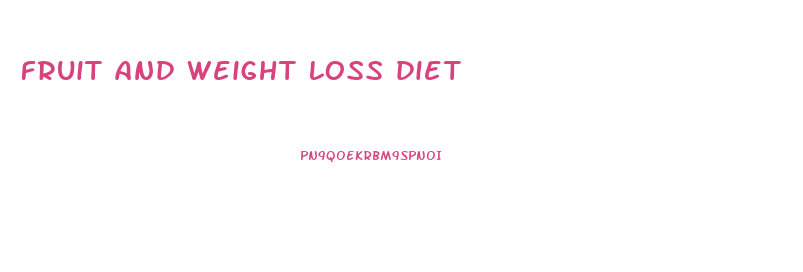 fruit and weight loss diet