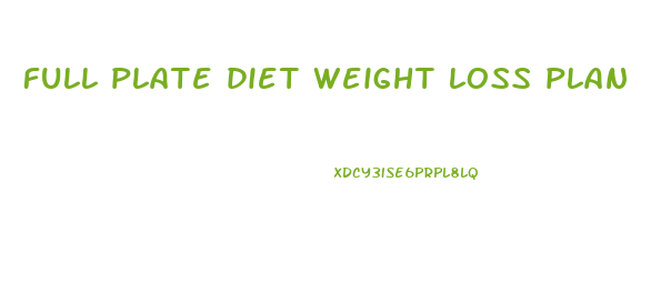 full plate diet weight loss plan