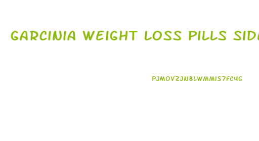 garcinia weight loss pills side effects