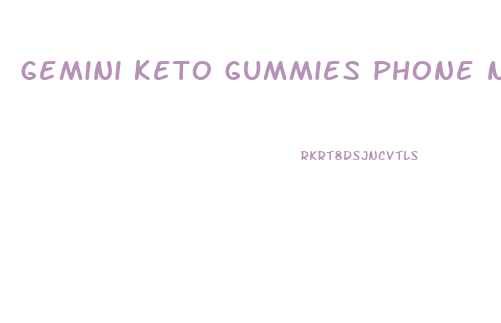 gemini keto gummies phone number