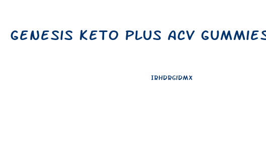 genesis keto plus acv gummies