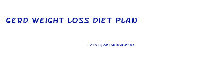 gerd weight loss diet plan