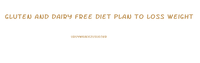 gluten and dairy free diet plan to loss weight