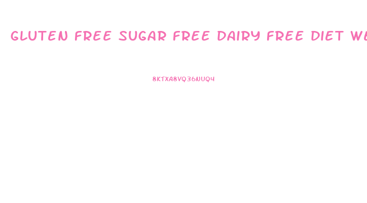 gluten free sugar free dairy free diet weight loss