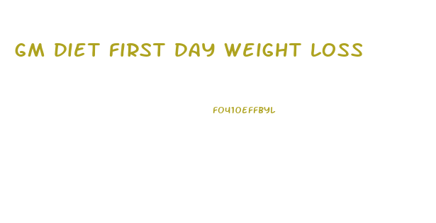 gm diet first day weight loss