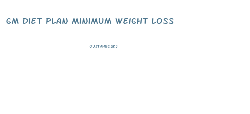 gm diet plan minimum weight loss
