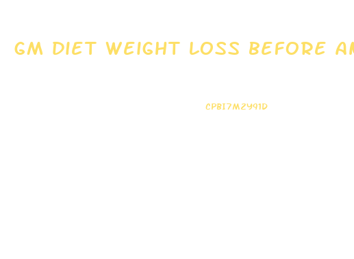 gm diet weight loss before and after
