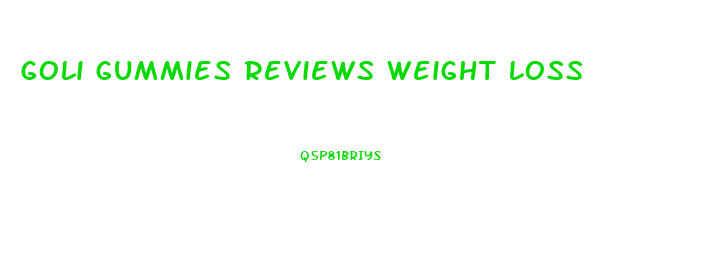 goli gummies reviews weight loss