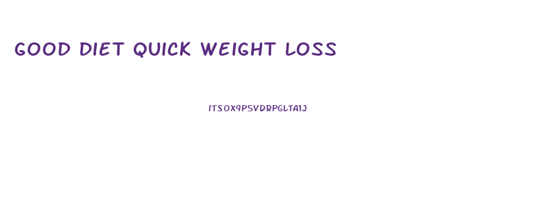 good diet quick weight loss