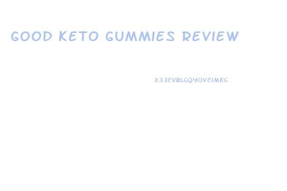 good keto gummies review