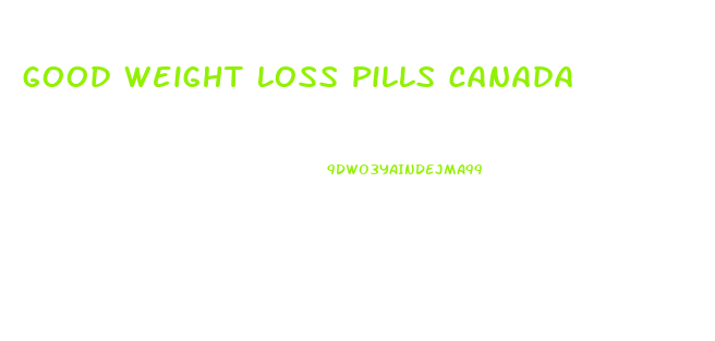 good weight loss pills canada