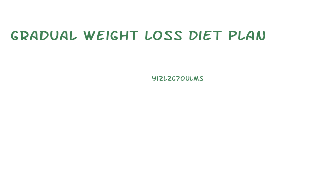 gradual weight loss diet plan