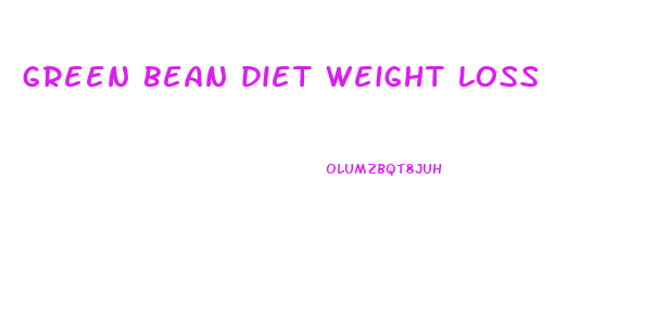 green bean diet weight loss