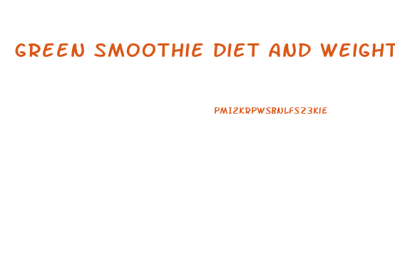 green smoothie diet and weight loss