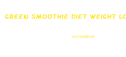 green smoothie diet weight loss