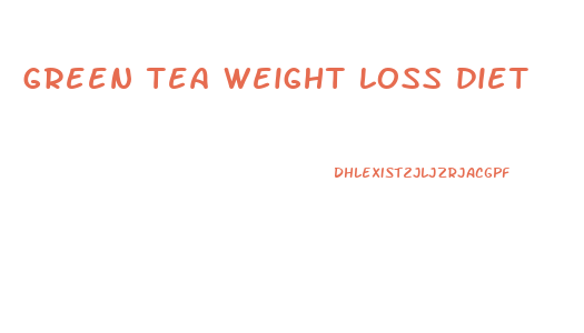green tea weight loss diet