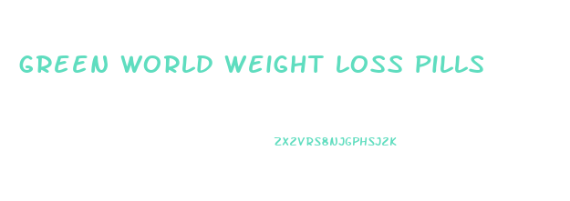 green world weight loss pills