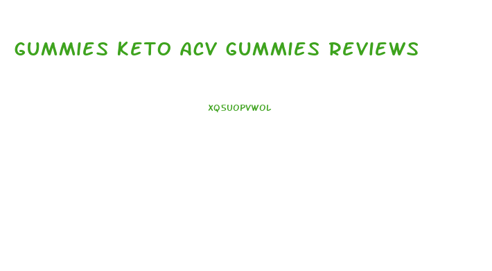 gummies keto acv gummies reviews