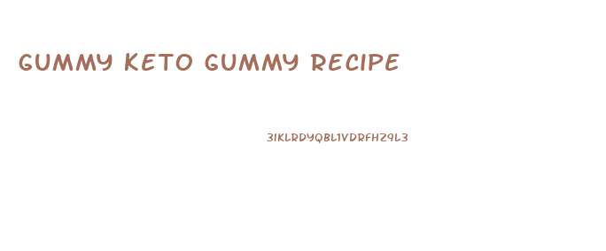 gummy keto gummy recipe