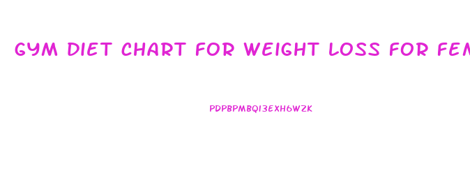 gym diet chart for weight loss for female