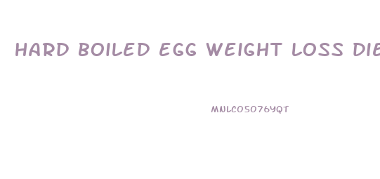 hard boiled egg weight loss diet