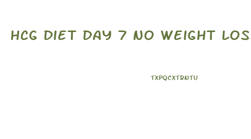 hcg diet day 7 no weight loss